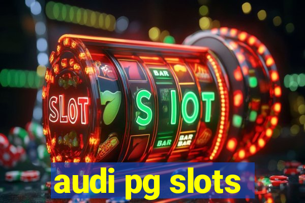 audi pg slots